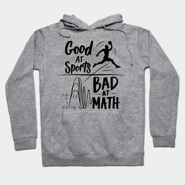 Good At Sports Bad At Math Hoodie by FunnyZone